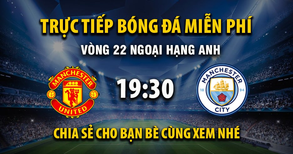 Trực tiếp Manchester United vs Manchester City